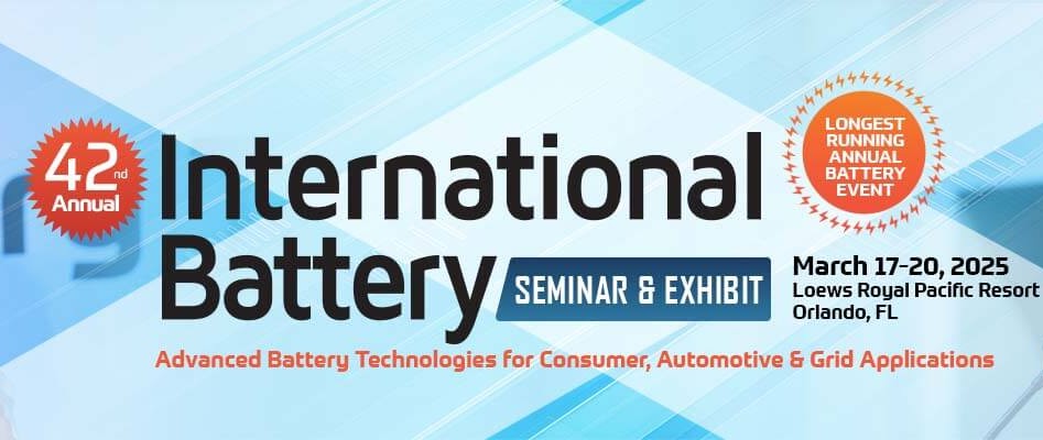 Banner for the 42nd Annual International Battery Seminar & Exhibit, March 17-20, 2025, in Orlando, FL.